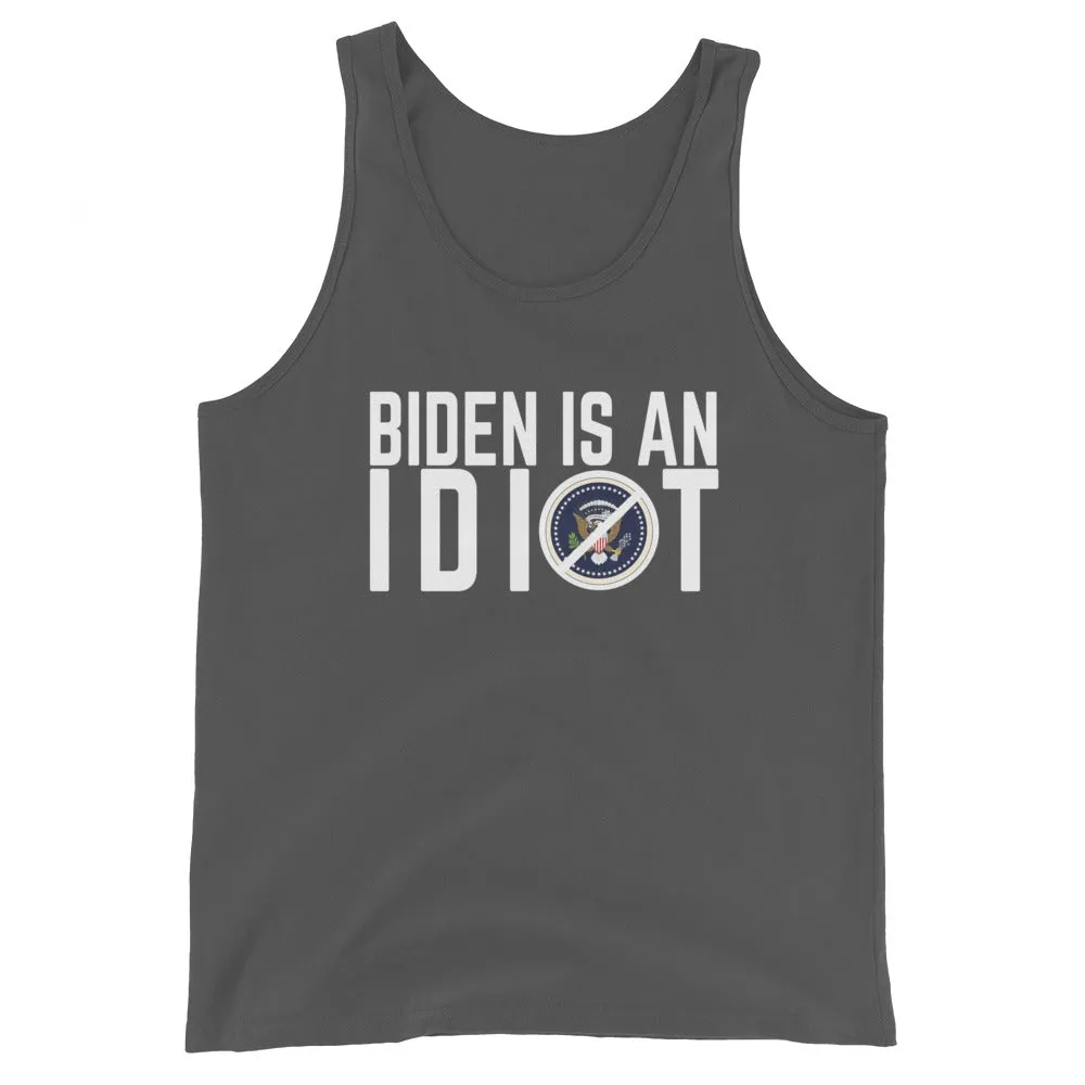 BIDEN IS AN IDIOT Unisex Tank Top