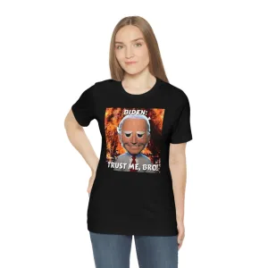 Biden: Trust Me, Bro! Short Sleeve Tee