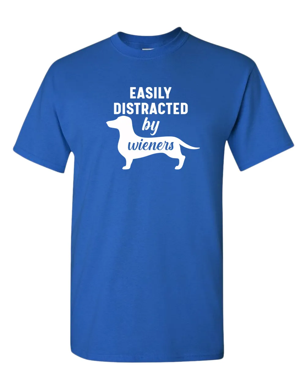 Easily distracted by wieners t-shirt, wieners dog lover t-shirt