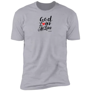 God Loves All Lives Men’s Premium Short Sleeve Tee Shirt