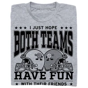 Hope Both Teams Have Fun With Their Friends