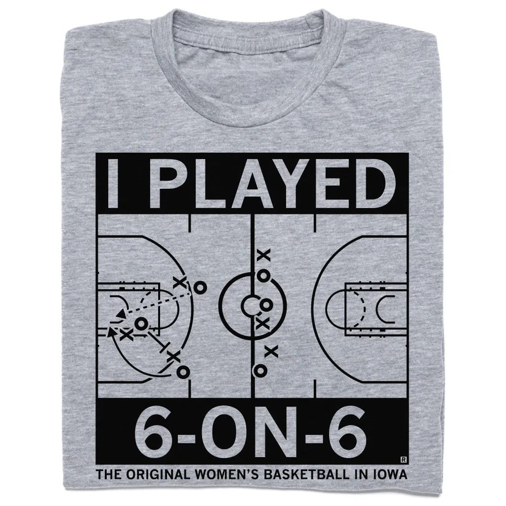 I Played 6 on 6 Grey