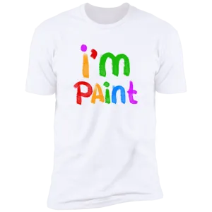 I'm Paint | Deluxe White Tee (Unisex)*