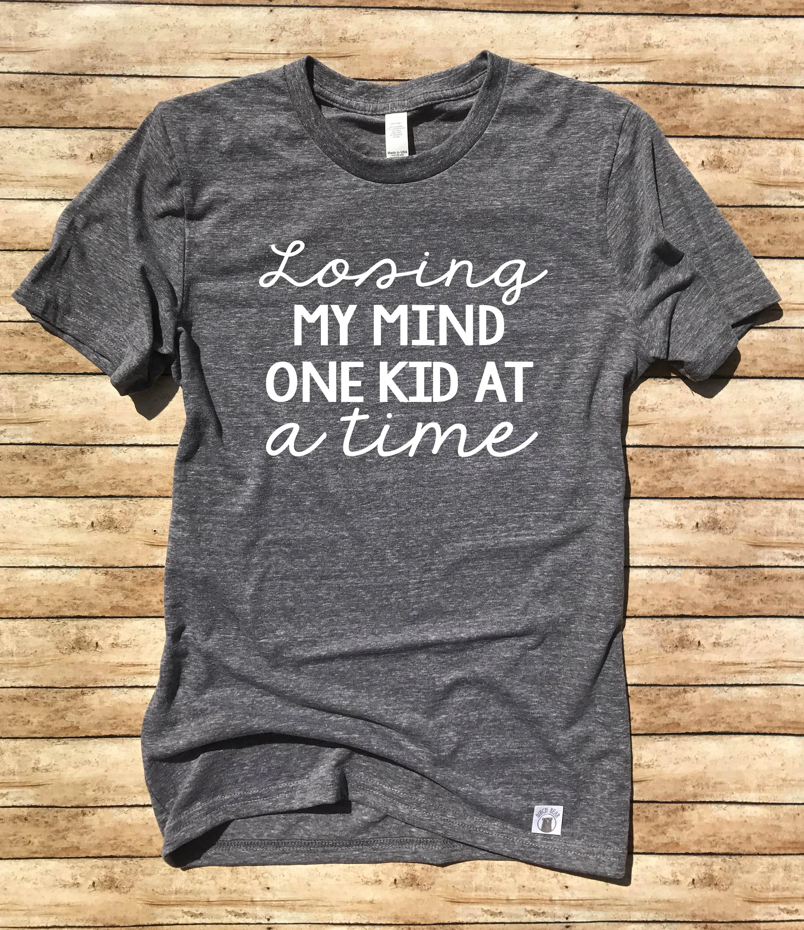 Losing My Mind One Kid At A Time Shirt