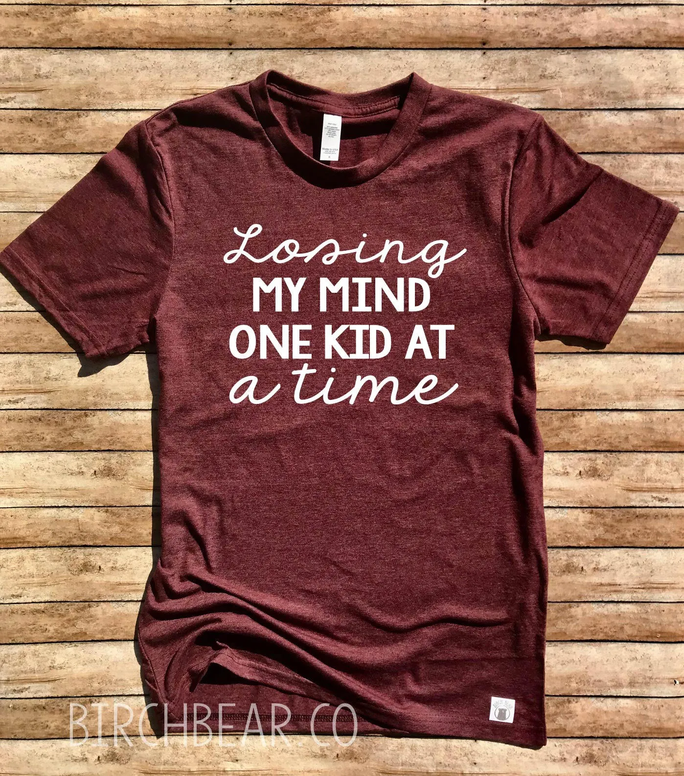 Losing My Mind One Kid At A Time Shirt