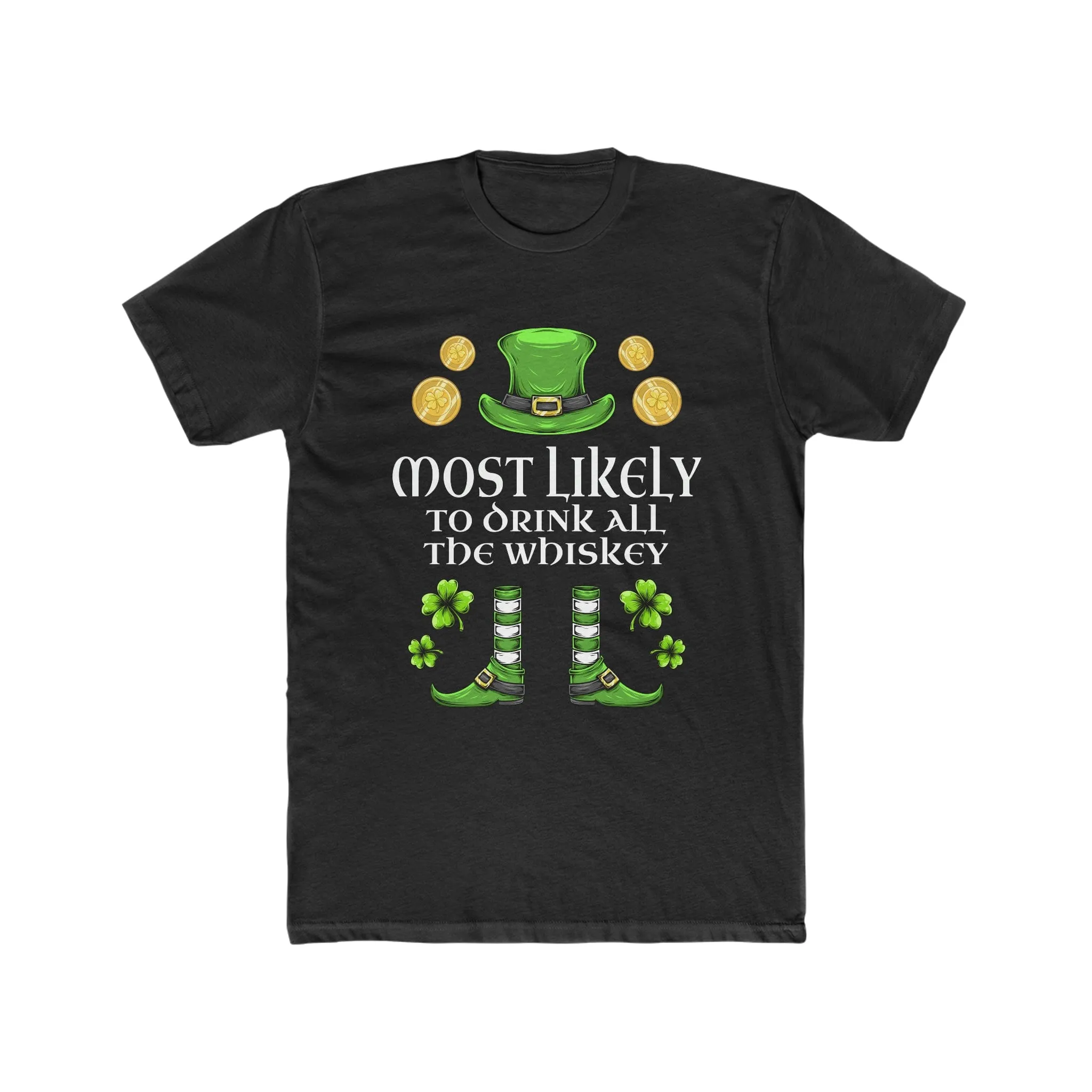 Most likely TO DRINK ALL THE WHISKEY Premium Unisex Shirt