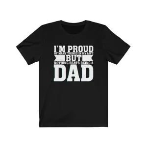 Nothing Beats Being A Dad - Tee
