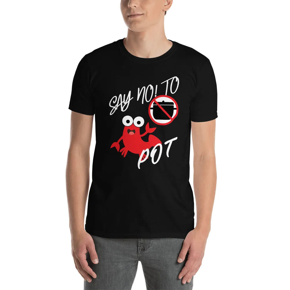 Say No to Pot Men's T-Shirt!