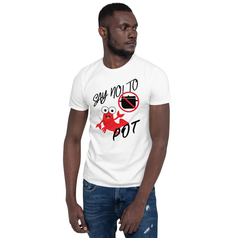 Say No to Pot Men's T-Shirt!