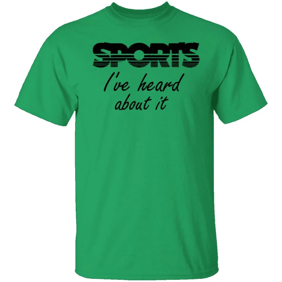 Sports I've Heard About It T-Shirt
