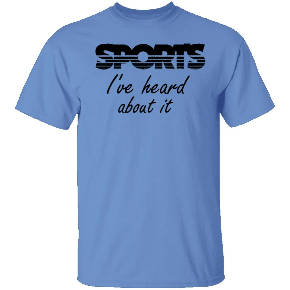 Sports I've Heard About It T-Shirt