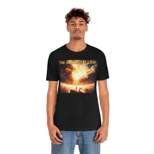 The Almighty is Life! Short Sleeve Tee