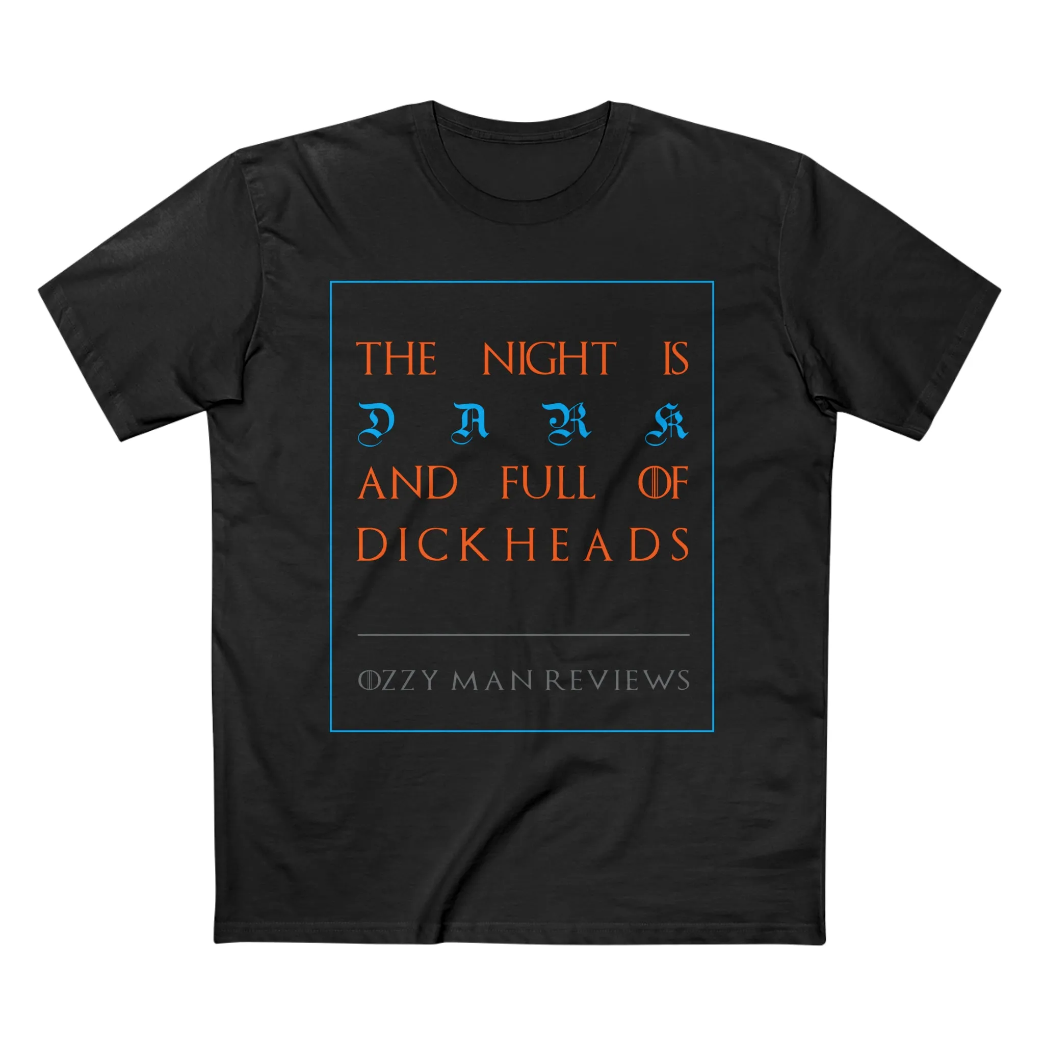 The Night is Dark and Full of Dickheads