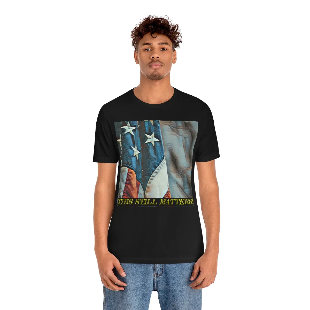 This Still Matters! 5 Short Sleeve Tee