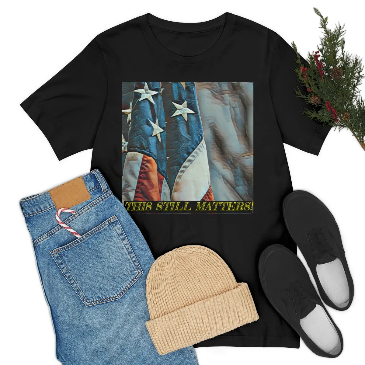This Still Matters! 5 Short Sleeve Tee