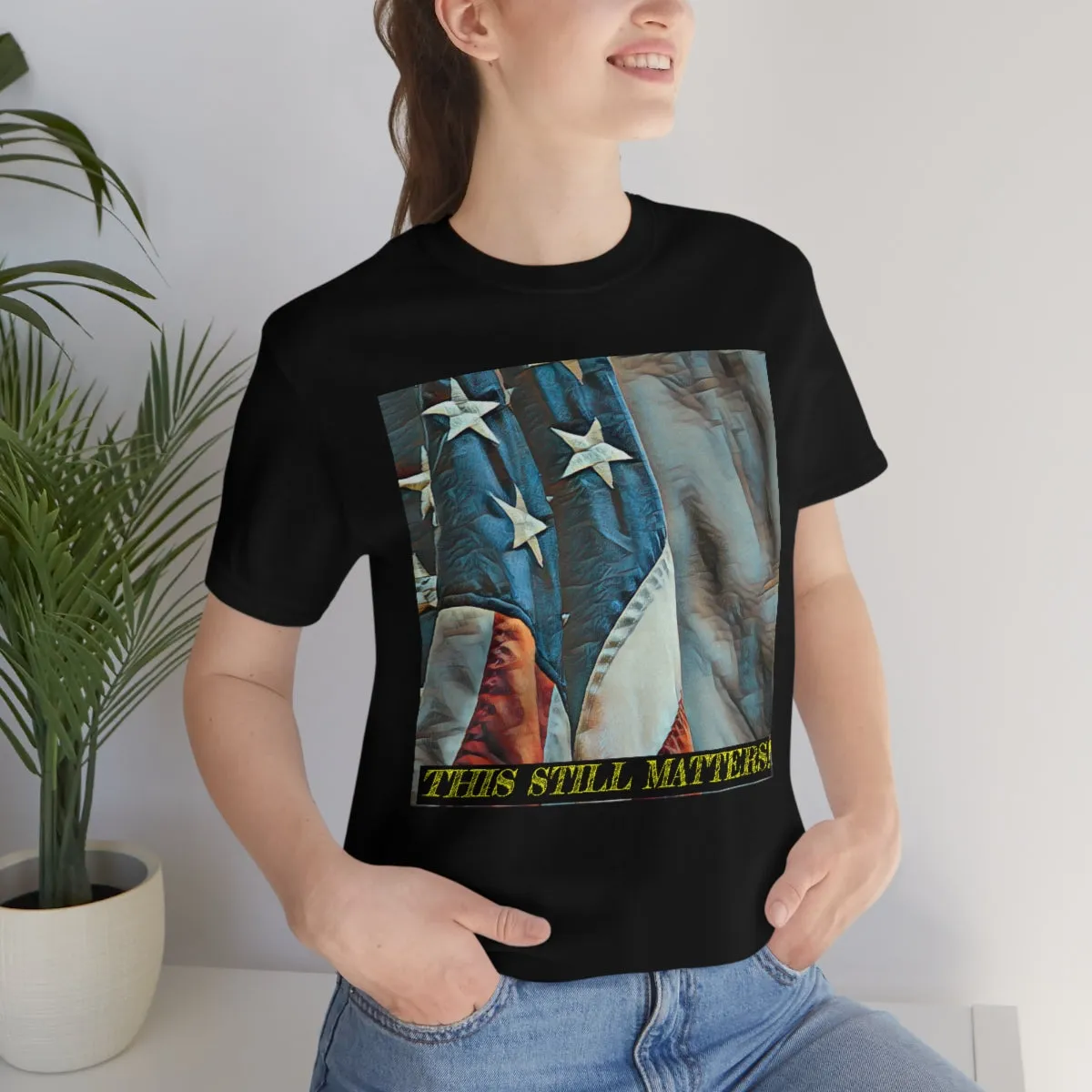 This Still Matters! 5 Short Sleeve Tee