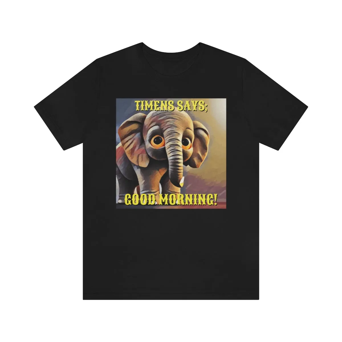 Timens Says; Good Morning! Short Sleeve Tee