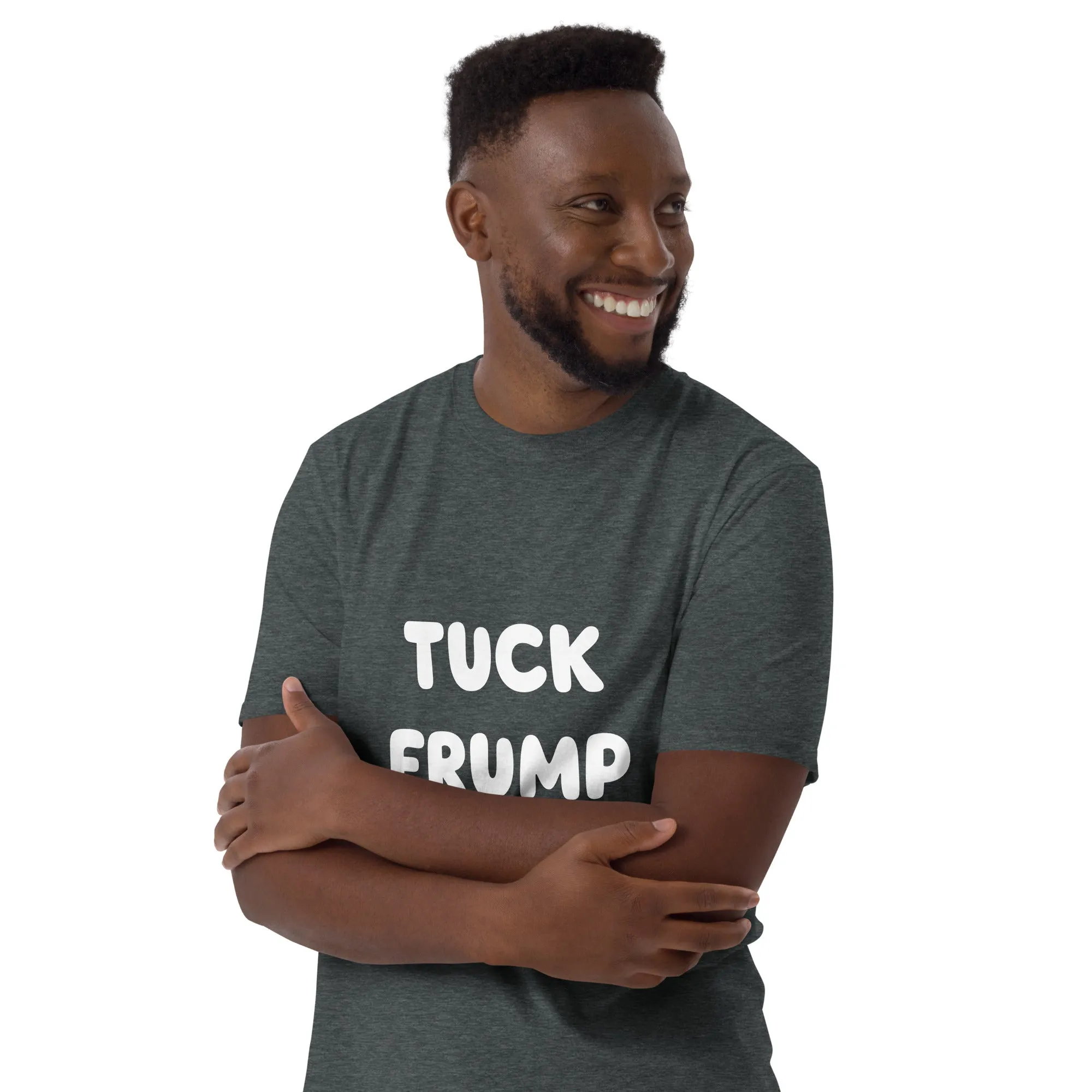 Tuck Frump Short-Sleeve Unisex T-Shirt