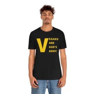 Vegans Are God's Army! Short Sleeve Tee