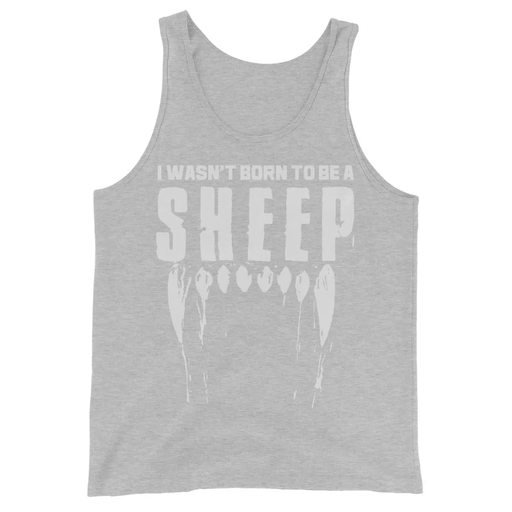 Wasn’t born to be a SHEEP Unisex Tank Top